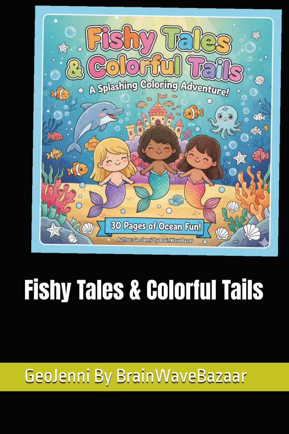 Fishy Tales & Colorful Tails