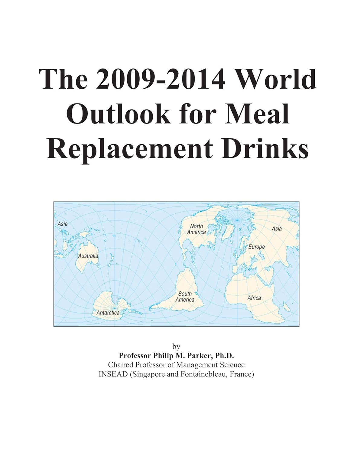 The 20092014 World Outlook for Meal Replacement Drinks Amazon.in Books