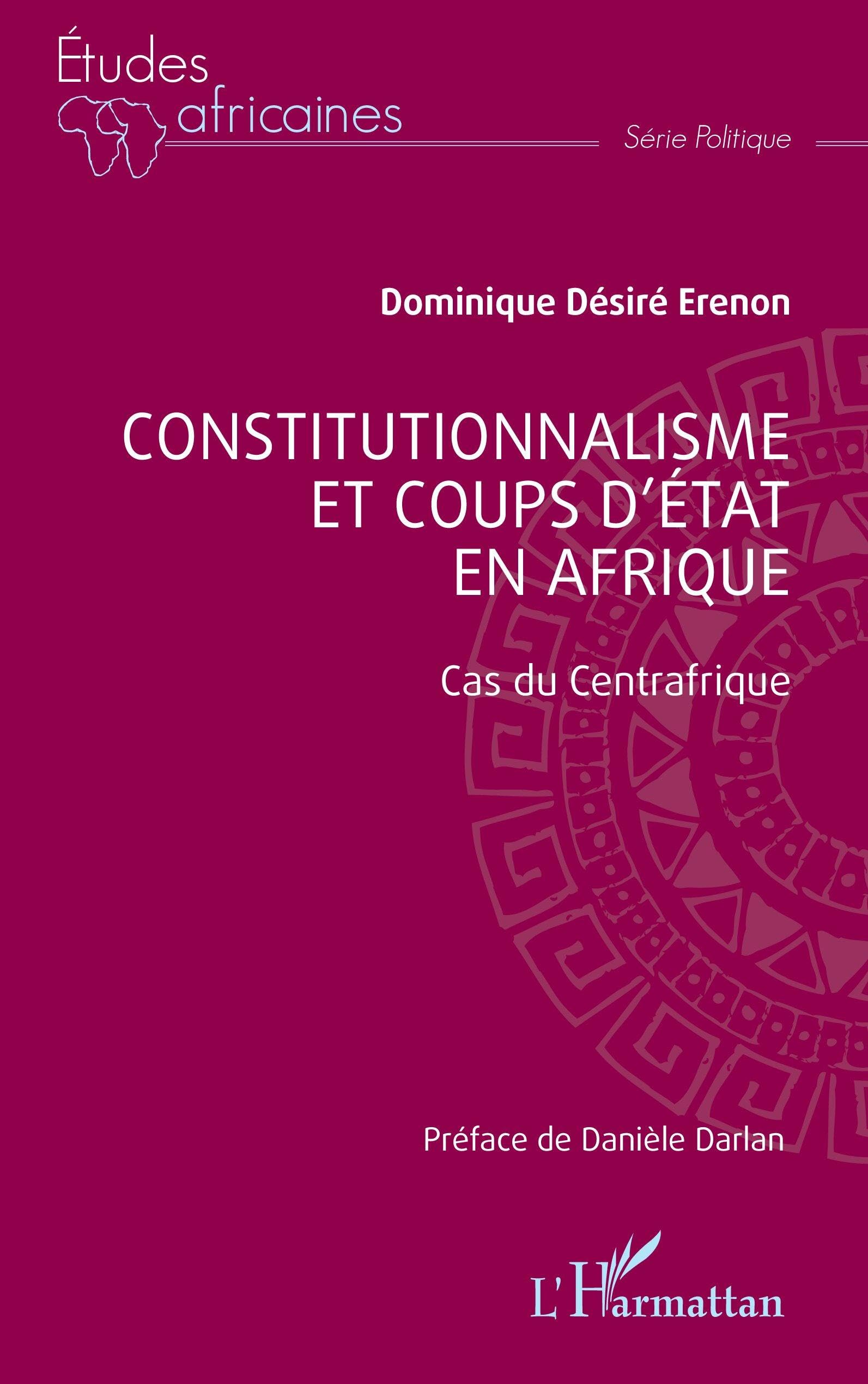 Constitutionalisme et coups d'état en Afrique: Cas du Centrafique (Études Africaines)