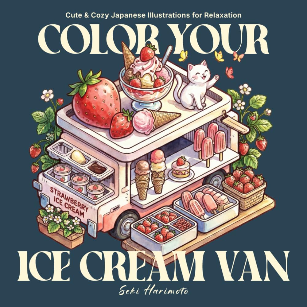 Color Your Ice Cream Van: Coloring Book for Adults and Teens with Cute and Cozy Japanese Illustrations for Relaxation