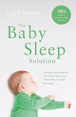 The Baby Sleep Solution: The stay and support method to