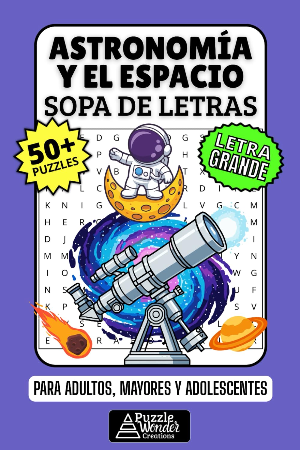 Astronomía y el Espacio Sopa de Letras: 50+ Puzzles en Español, Busca Palabras con Letra Grande sobre Planetas, Estrellas y Cosmos, Pasatiempo Relajante para Adultos, Mayores y Adolescentes