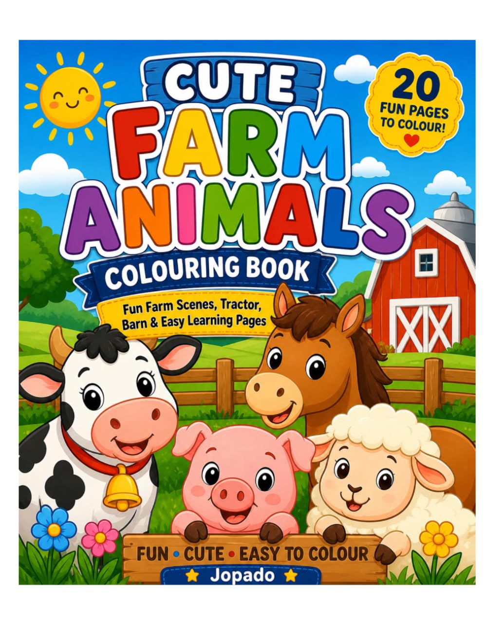 Cute Farm Animals Colouring Book for Kids Ages 3–5: Fun Farm Scenes, Tractor, Barn & Easy Learning Pages
