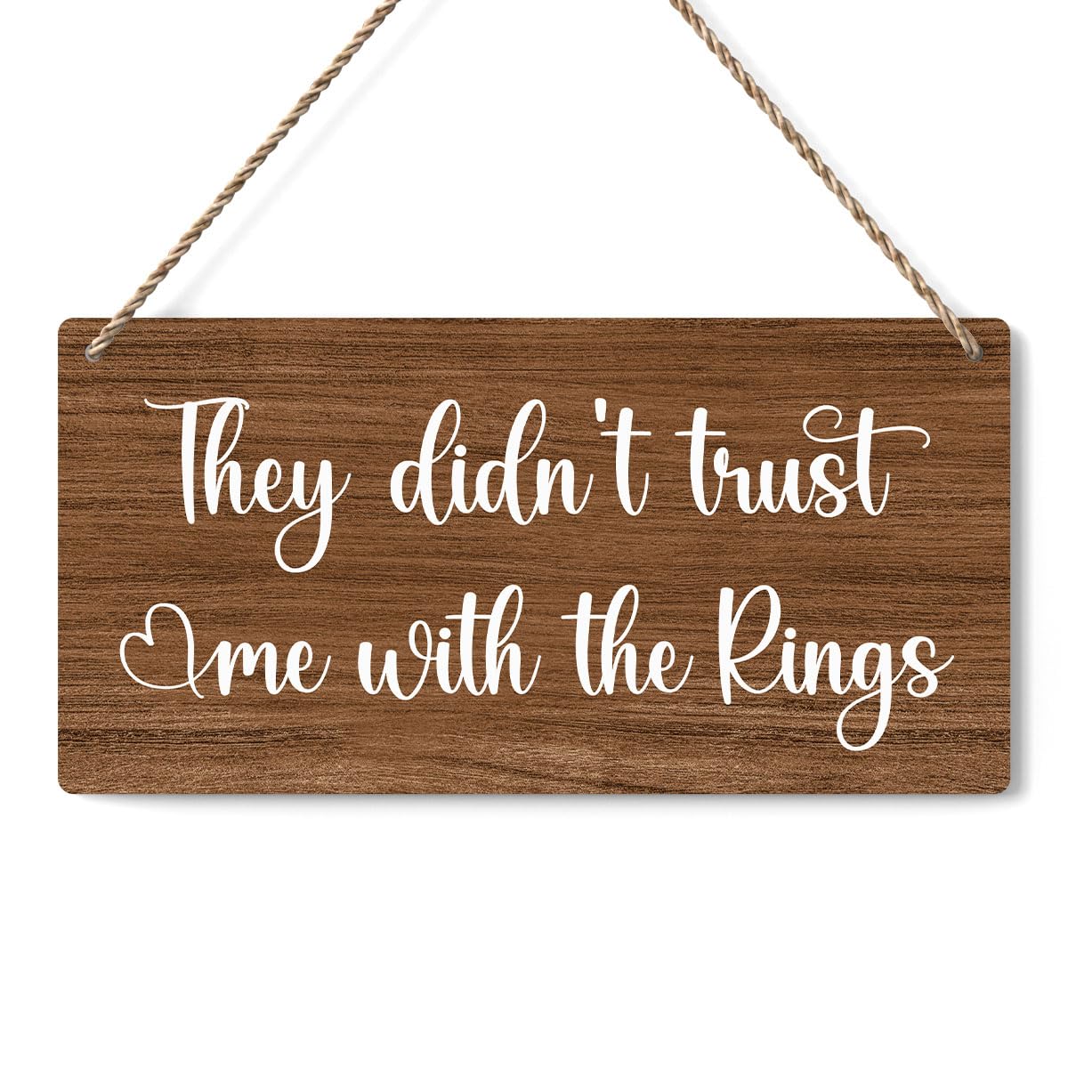 Rustic Wedding Sign They Didn't Trust Me With the Rings, Funny Wedding Decor Wedding Stuff Engagement Wedding Decorations, Ring Bearer Sign 12x6 Inches