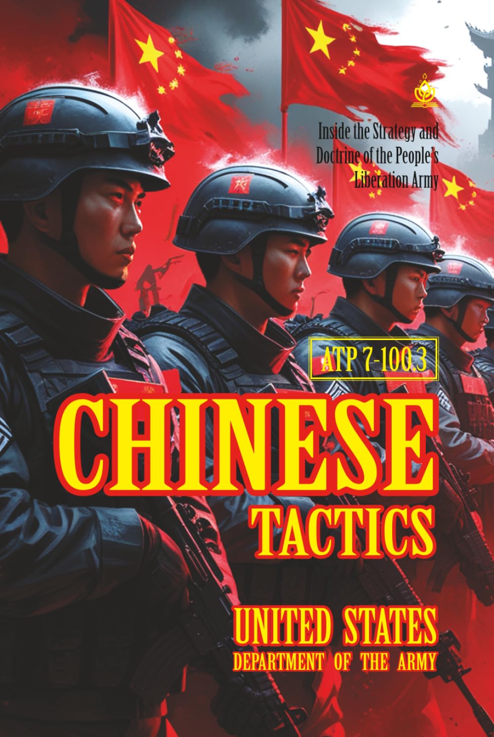 ATP 7-100.3 CHINESE TACTICS: [Annotated] Inside the Strategy and Doctrine of the People’s Liberation Army