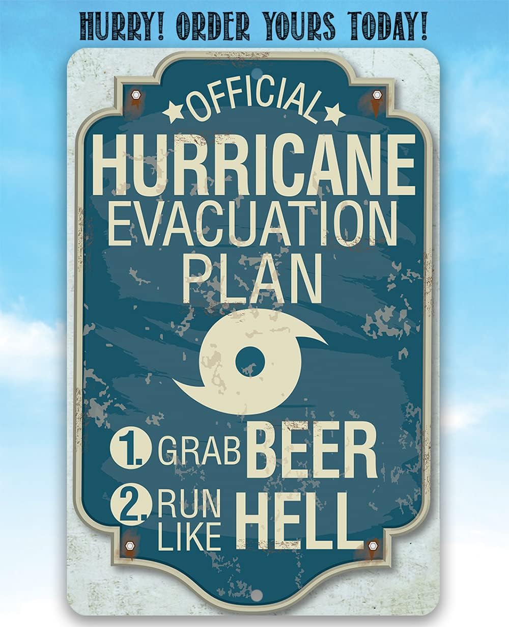 Hurricane Evacuation Plan - Funny Home Bar Wall Decor, Man Cave Door Hanger Accessories and Beer Sign, Patio Decorations and Humorous Housewarming Gift, 12x18 Indoor or Outdoor Durable Metal Sign