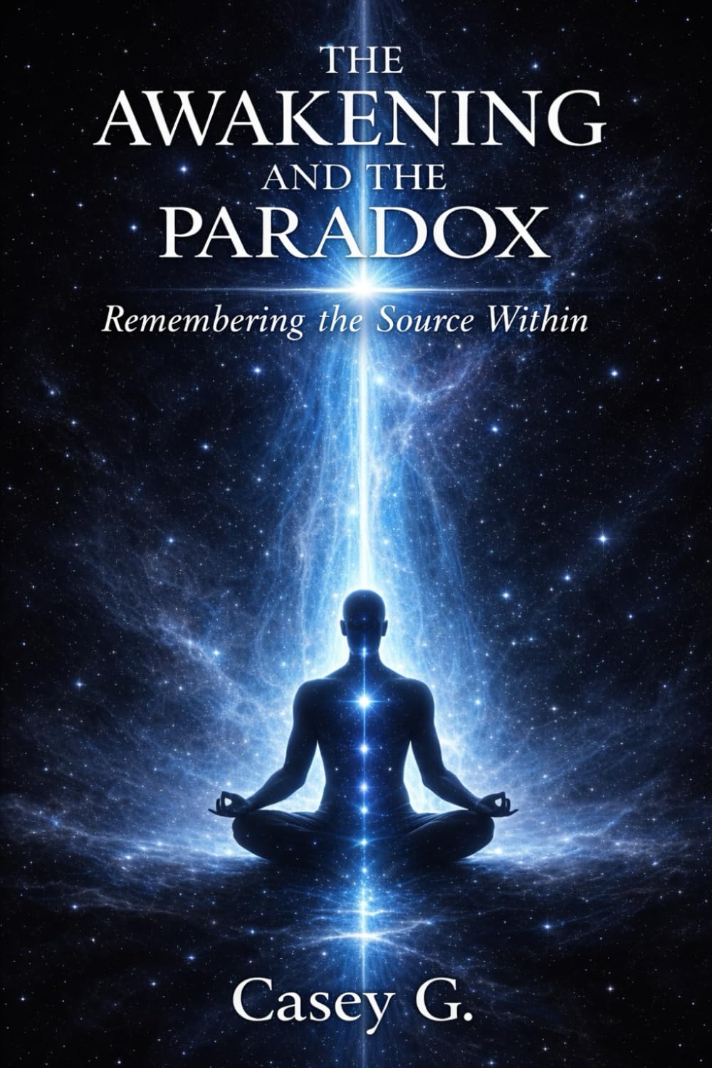 The Awakening and The Paradox: Remembering the Source within