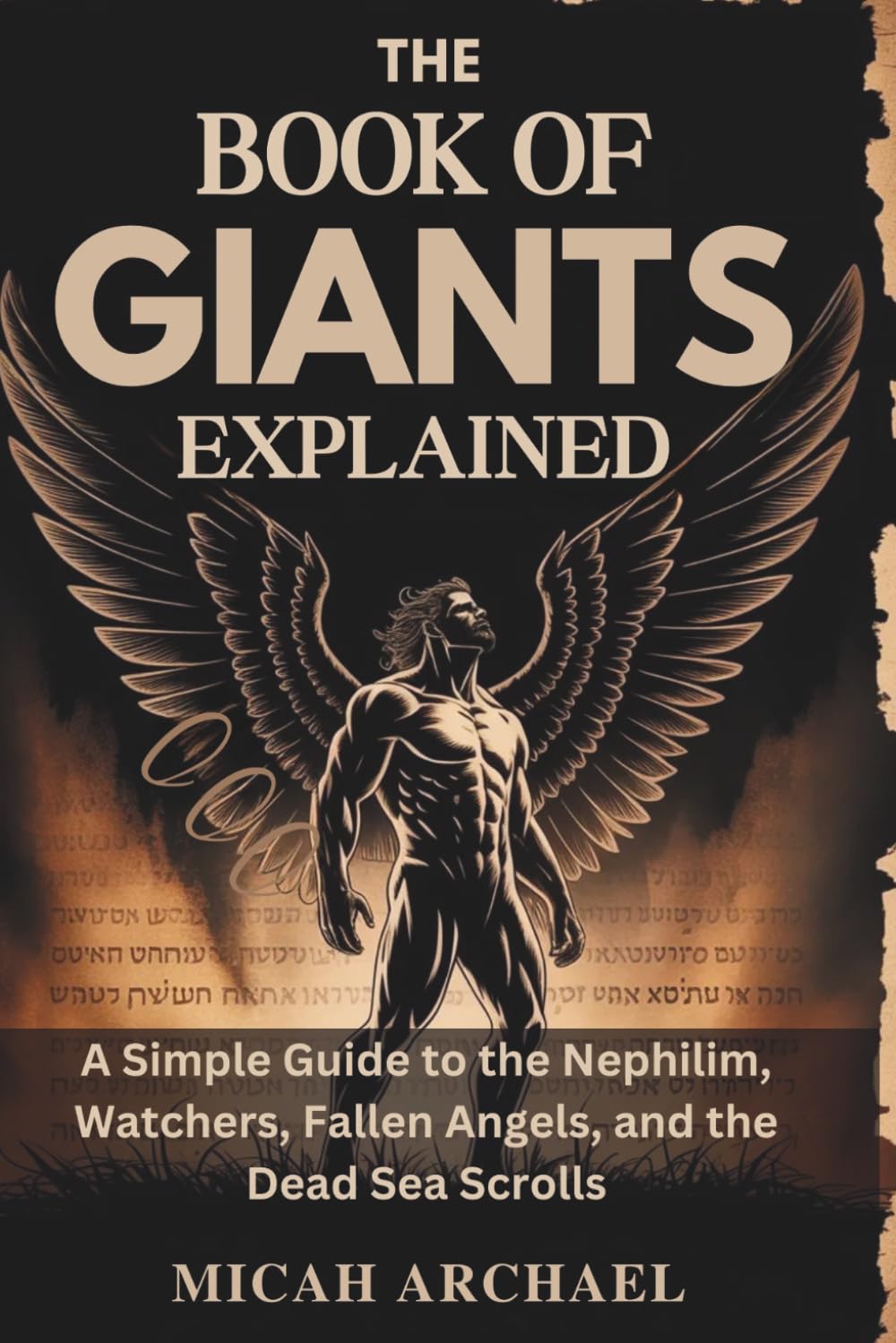 THE BOOK OF GIANTS EXPLAINED: A Simple Guide to the Nephilim, Watchers, Fallen Angels, and the Dead Sea Scrolls
