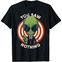 Storm Area 51 You Cant Stop Us All Alien You Havent Seen Nothing T-Shirt