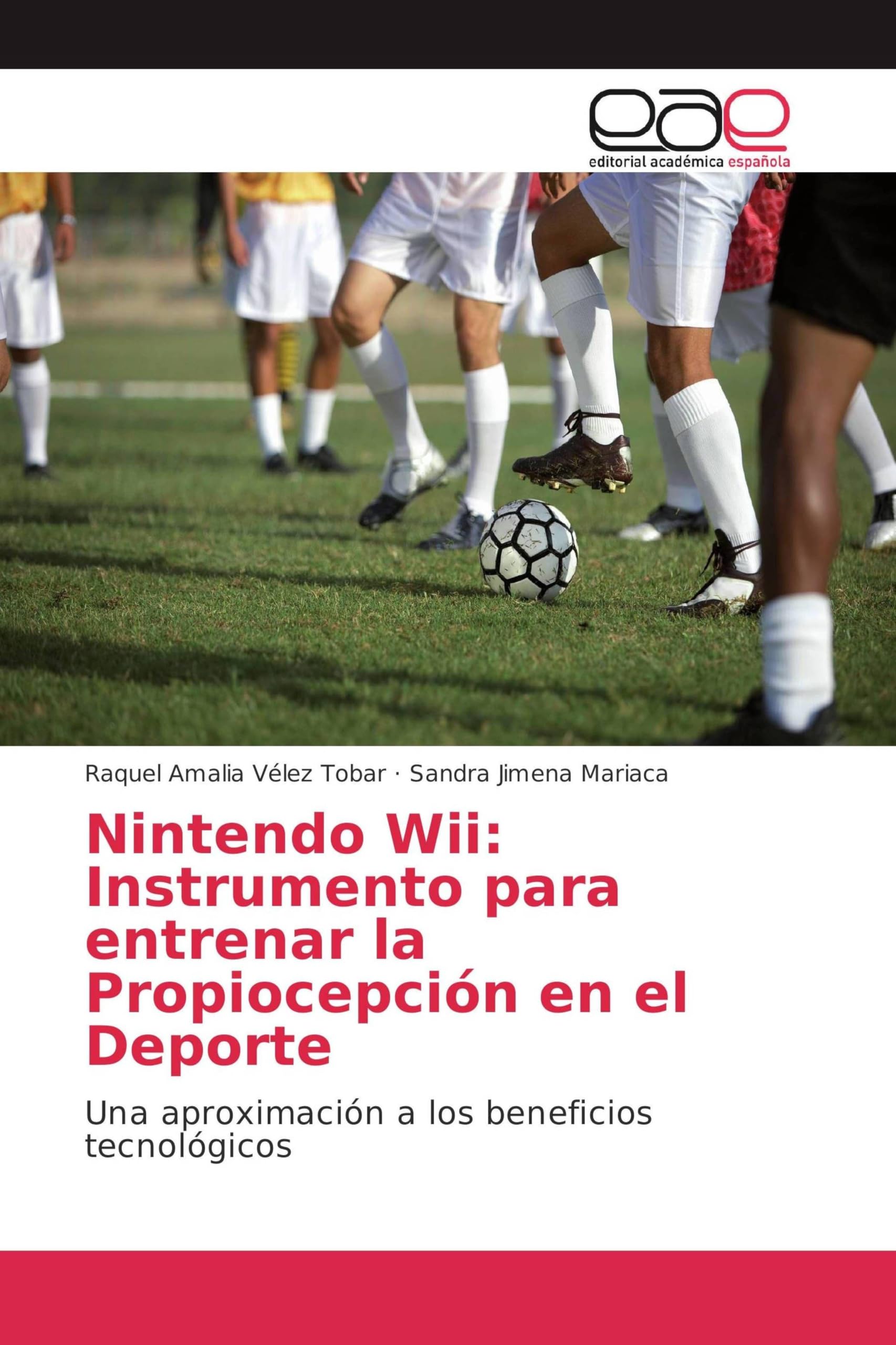 Nintendo Wii: Instrumento para entrenar la Propiocepción en el Deporte: Una aproximación a los beneficios tecnológicos