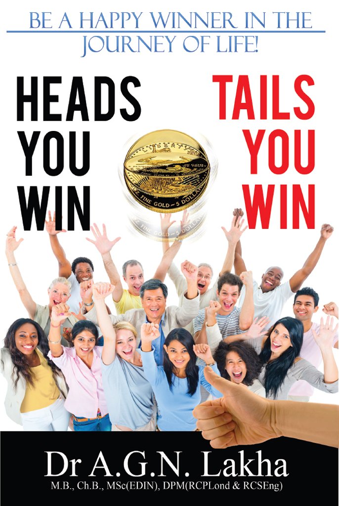 Heads You Win Tails You Win Be a Happy Winner in the Journey of Life