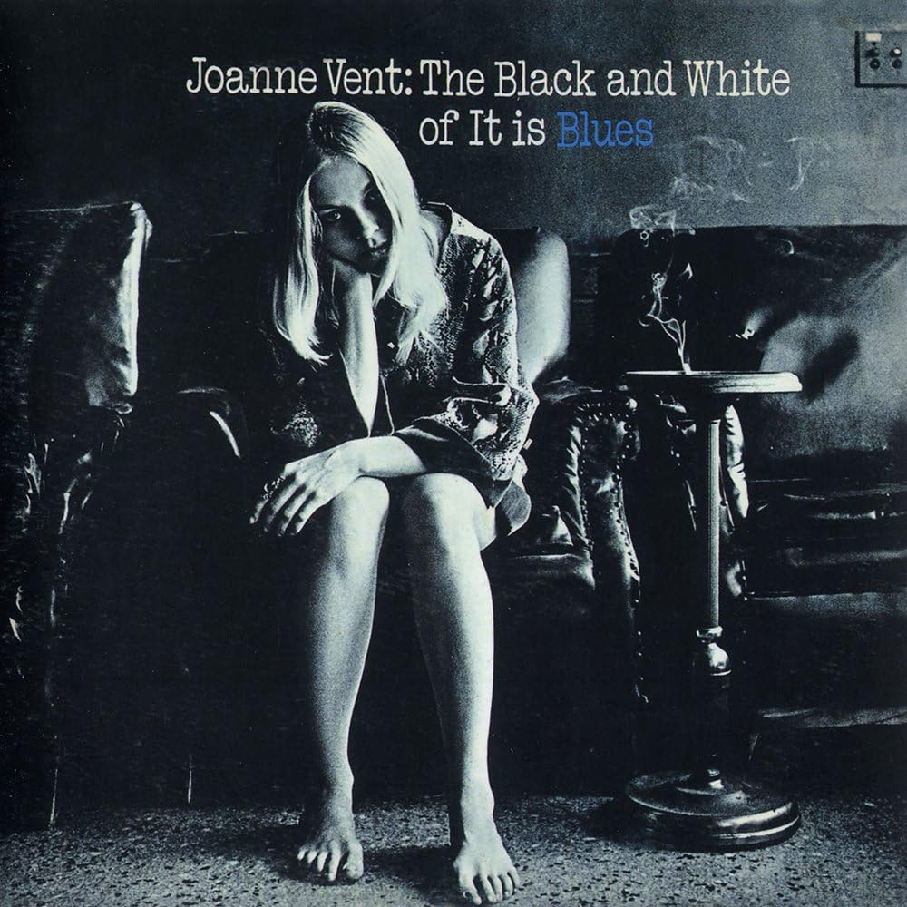 Joanne Vent - Black and White of It Is Blues (1969): - US