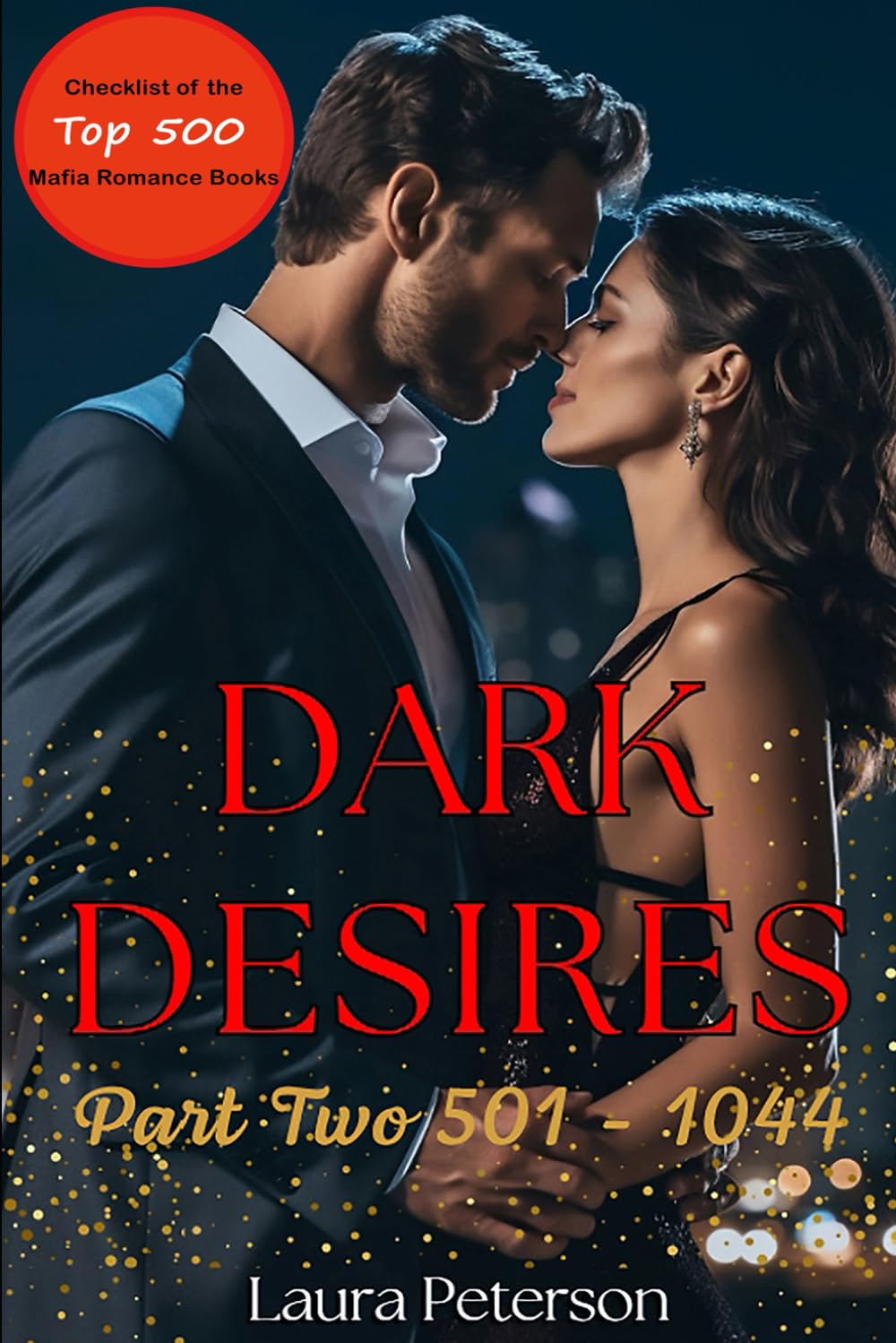Dark Desires: Checklist of the Top 500 Mafia Romance Books - PART TWO - 501 - 1044: Feel the Irresistible Heat of Forbidden Love and Powerful Men