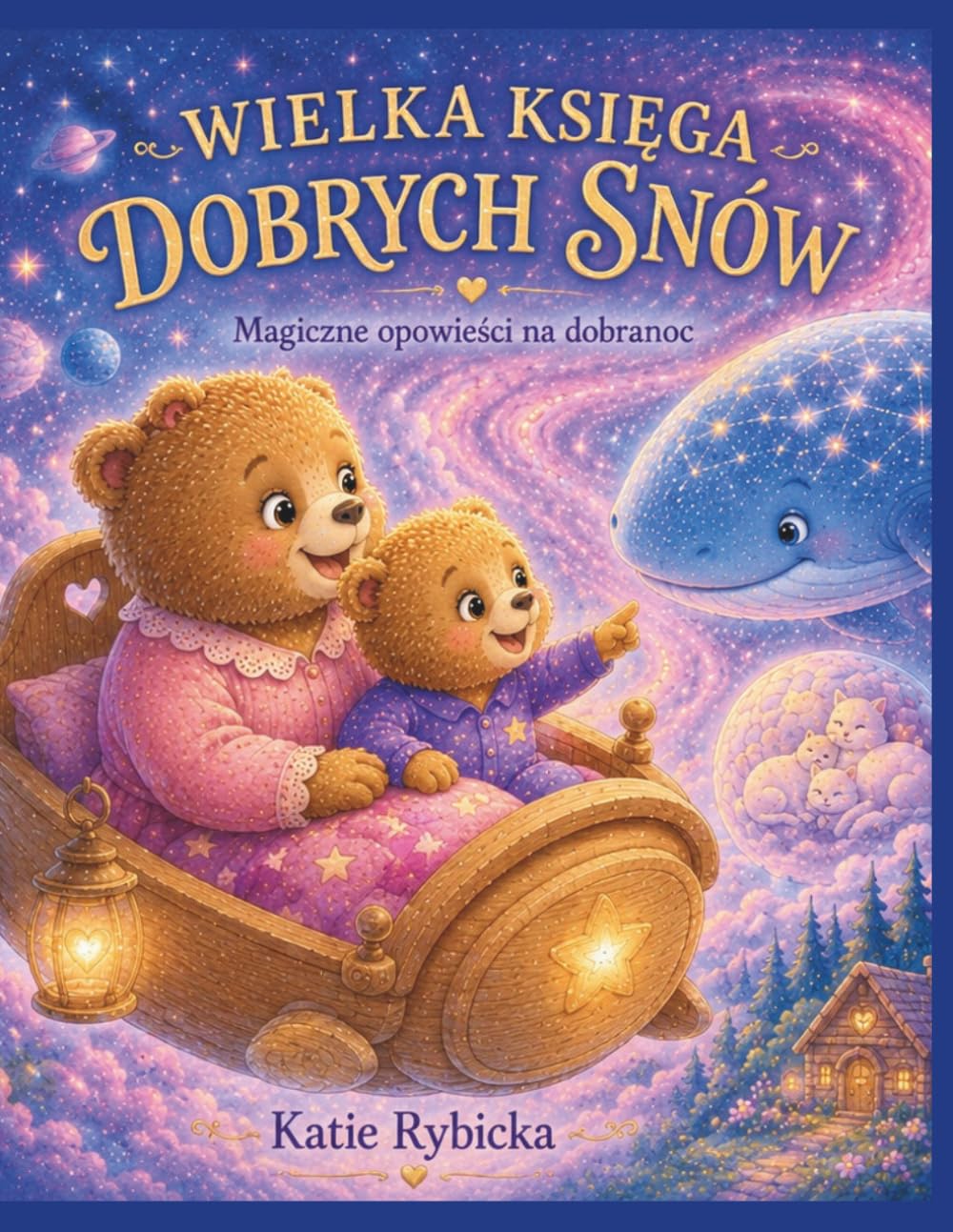 Wielka Księga Dobrych Snów: Magiczne Opowieści na Dobranoc