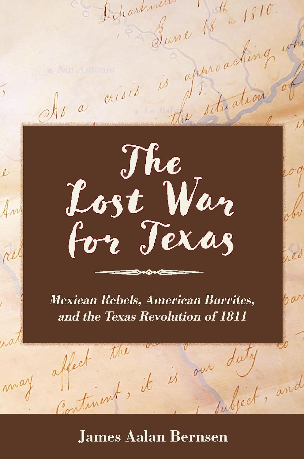 The Lost War for Texas: Mexican Rebels, American Burrites, and the Texas Revolution of 1811 (Vistas, Sponsored by Texas A&M University-San Antonio)      Hardcover – July 1, 2024