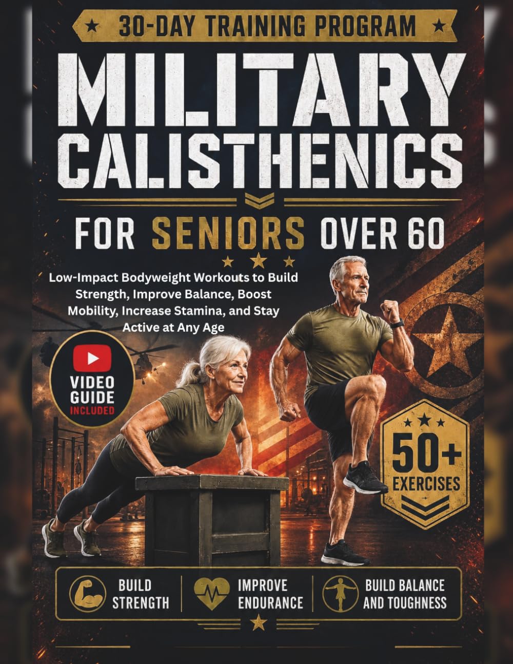 MILITARY CALISTHENICS FOR SENIORS OVER 60: Low-Impact Bodyweight Workouts to Build Strength, Improve Balance, Boost Mobility, Increase Stamina, and Stay Active at Any Age