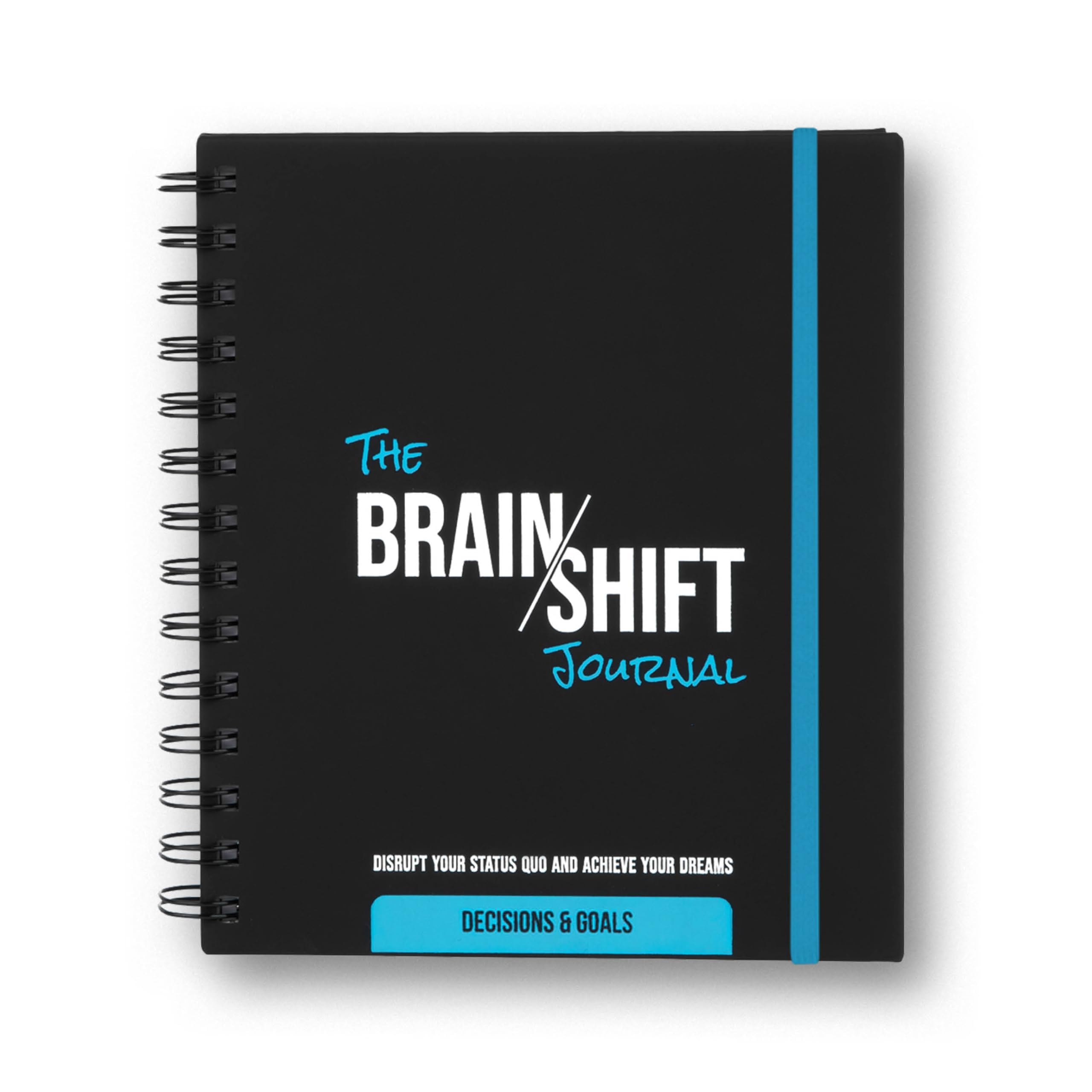 The Brain/Shift Journal Volume 2 - Scientifically Proven Guided Journal for Decision Making, Goal Setting and Achieving: A 13-Week Undated Planner, Organizer, and Notebook for Personal Productivity
