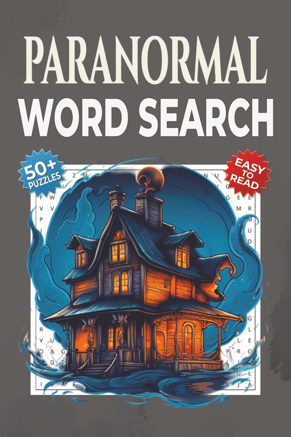 Paranormal Word Search Puzzle Book: Word Searches with Easy-to-Read Print about Ghosts, Cryptids, UFOs and More | 50+ Puzzles | Spooky Gift for Mystery Lovers