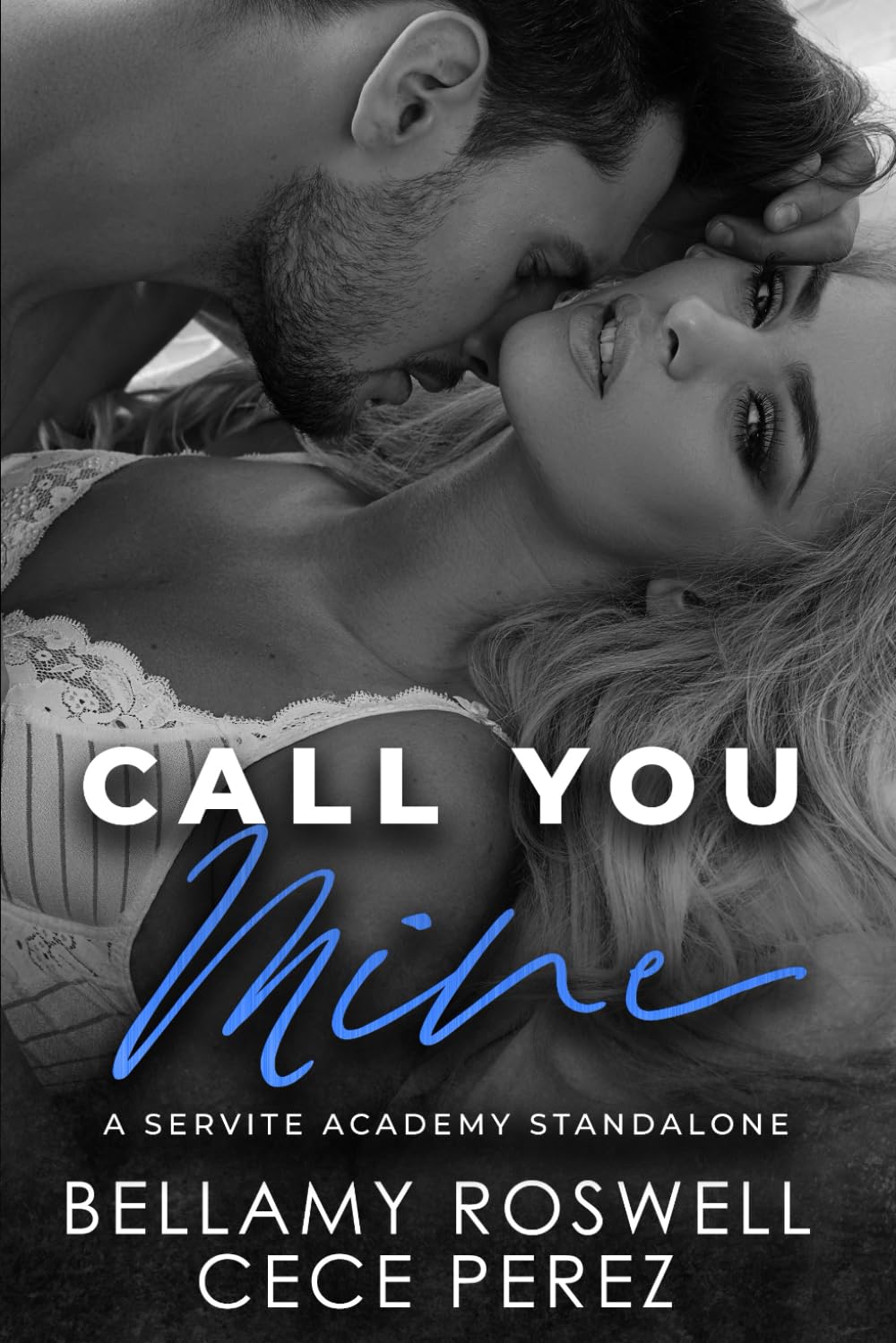Call You Mine: A Servite Academy Standalone Romance: A Friends to Lovers, Fake Relationship Romance (Servite Academy Series)