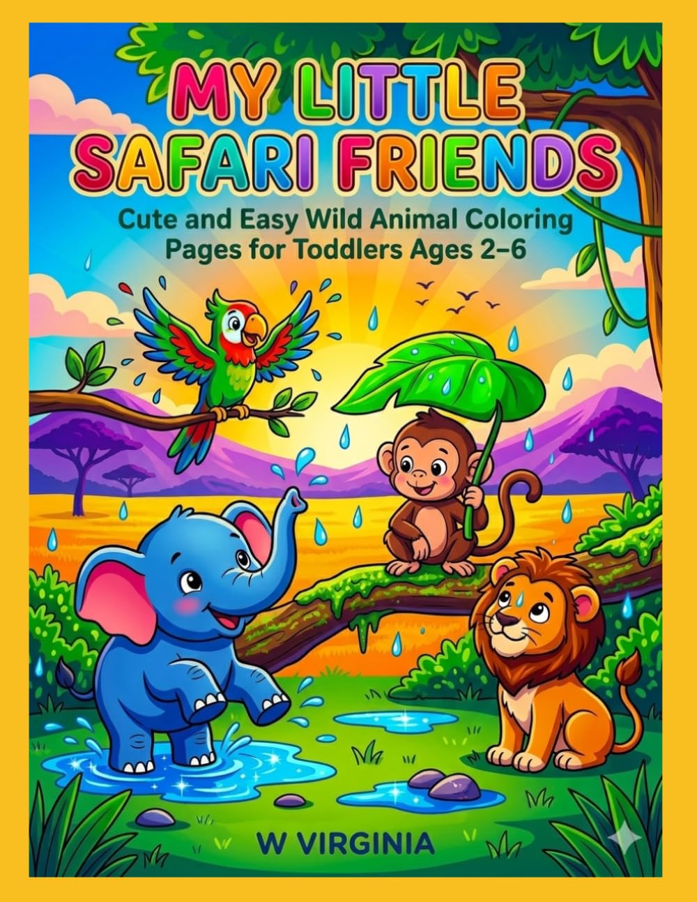 My Little Safari Friends: Cute And Easy Wild Animal Coloring Book For Toddlers And Preschoolers Ages 2–6