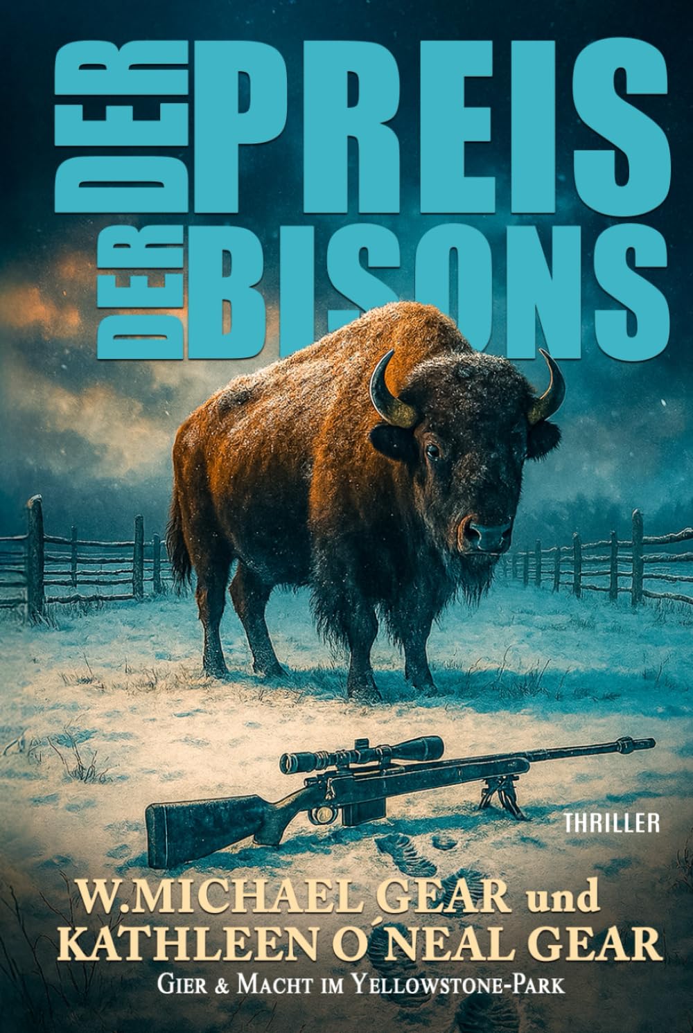 Der Preis der Bisons: Gier und Macht im Yellowstone-Park (Moderner Western-Thriller)