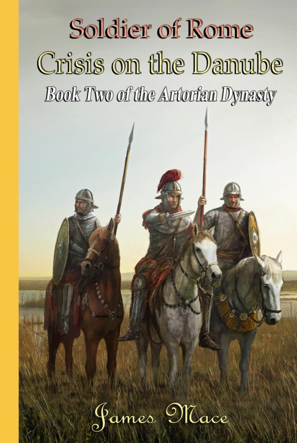 Soldier of Rome: Crisis on the Danube (The Artorian Dynasty)