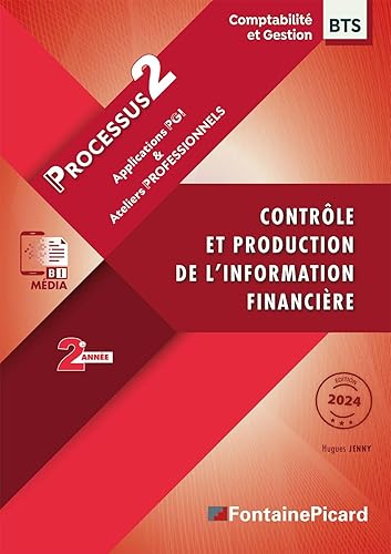 Contrôle et production de l'information financière BTS CG 2e année: Processus 2 Applications PGI &amp; ateliers professionnels