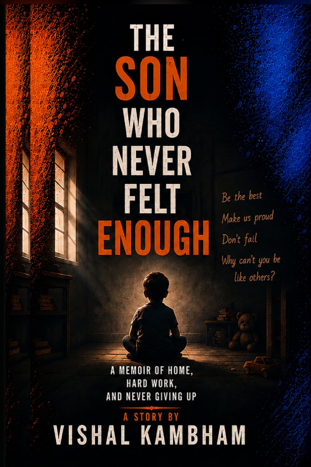 THE SON WHO NEVER FELT ENOUGH