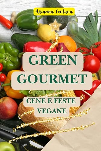 Green Gourmet: Cene e Feste Vegane