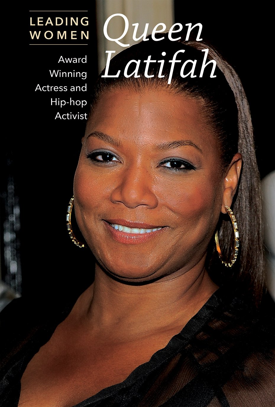 Queen Latifah: Award-Winning Actress and Hip-Hop Activist (Leading Women)      Library Binding – August 16, 2014