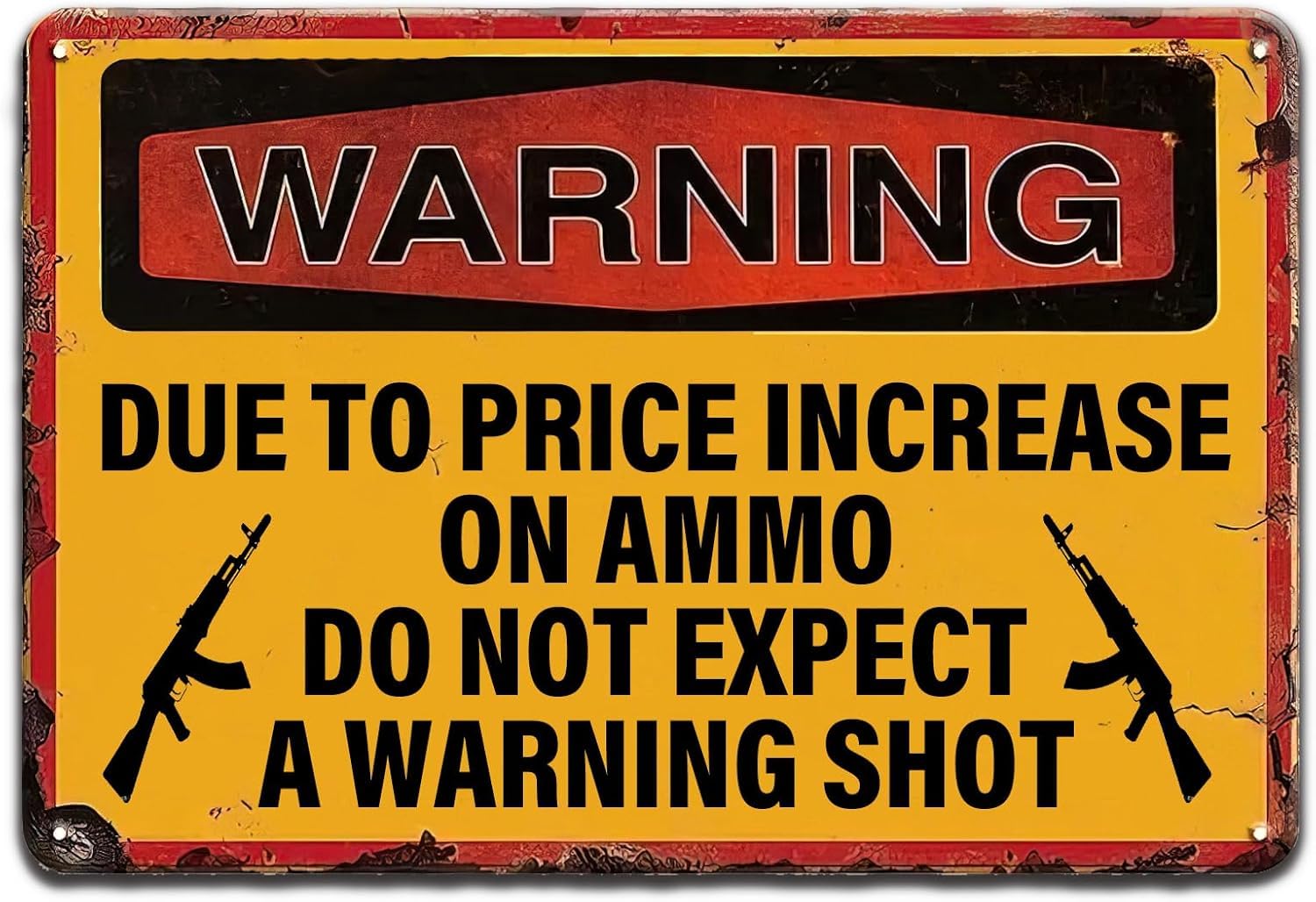 Vintage Metal Sign Warning Due To Price Increase On Ammo Do Not Expест A Warning Shot Tin Painting for Yard Home Garden Bar Kitchen Garage Decor Plaque 8 X 12 Inch