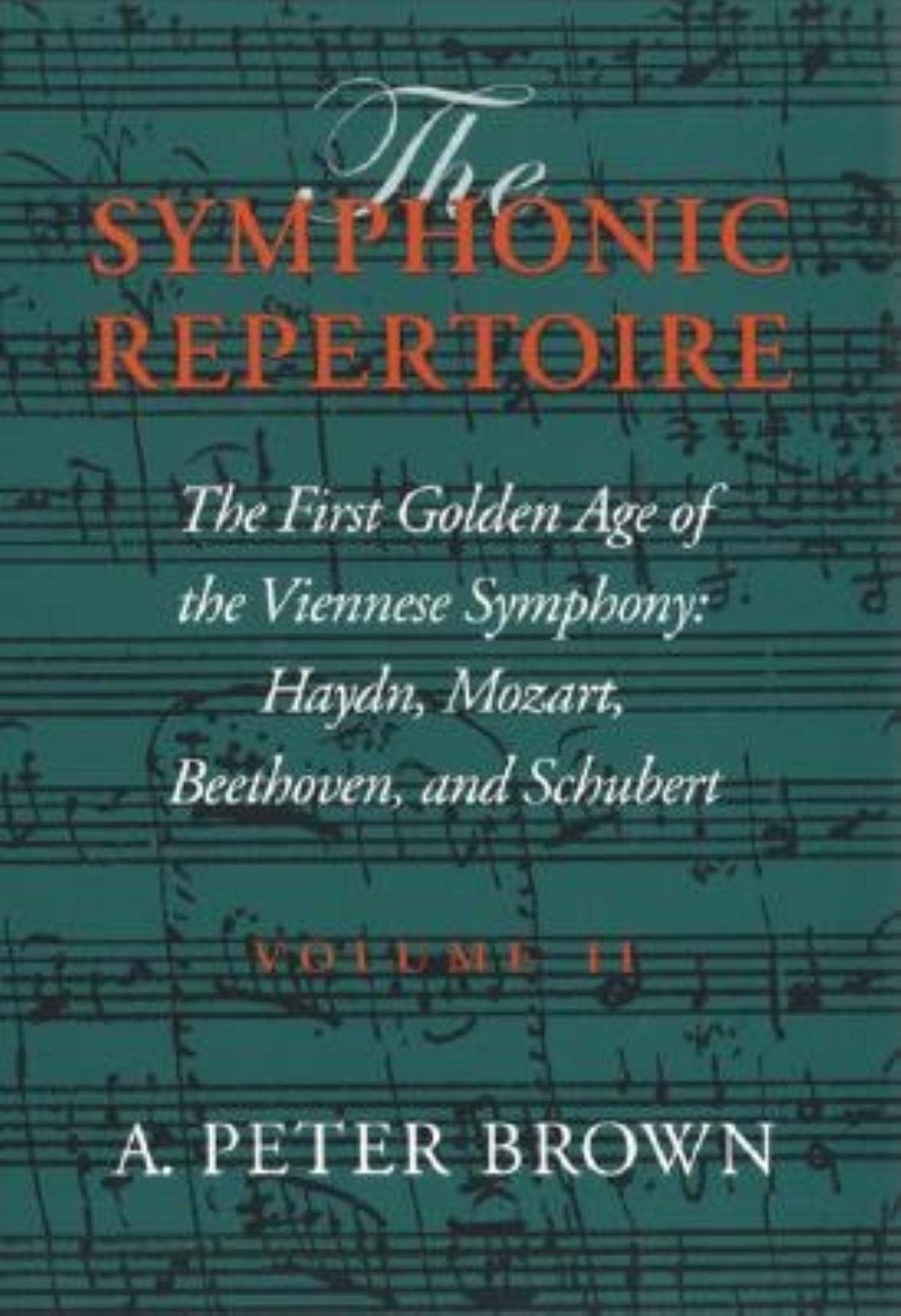 The Symphonic Repertoire, Volume II – The First Golden Age of the Viennese Symp…