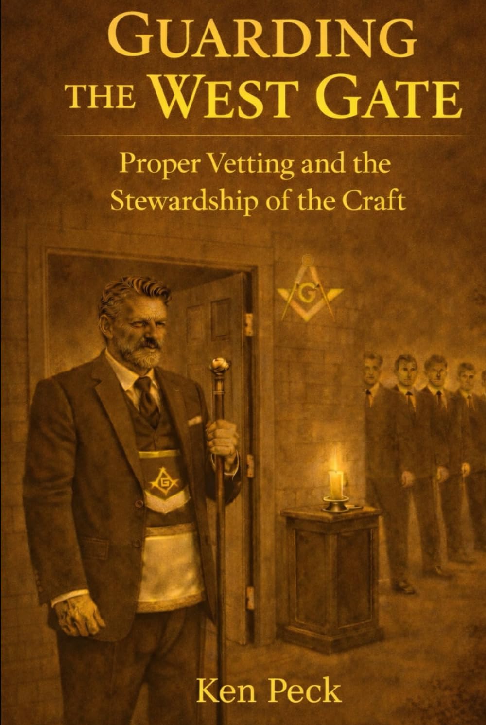Guarding The West Gate: Proper Vetting and the Stewardship of the Craft (Guarding the Craft)