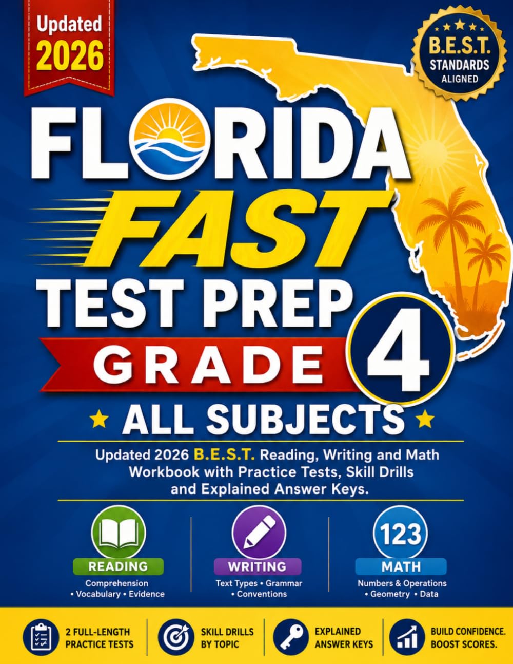 Florida FAST Test Prep Grade 4 All Subjects: Updated 2026 B.E.S.T. Reading, Writing and Math Workbook with Practice Tests, Skill Drills and Explained Answer Keys
