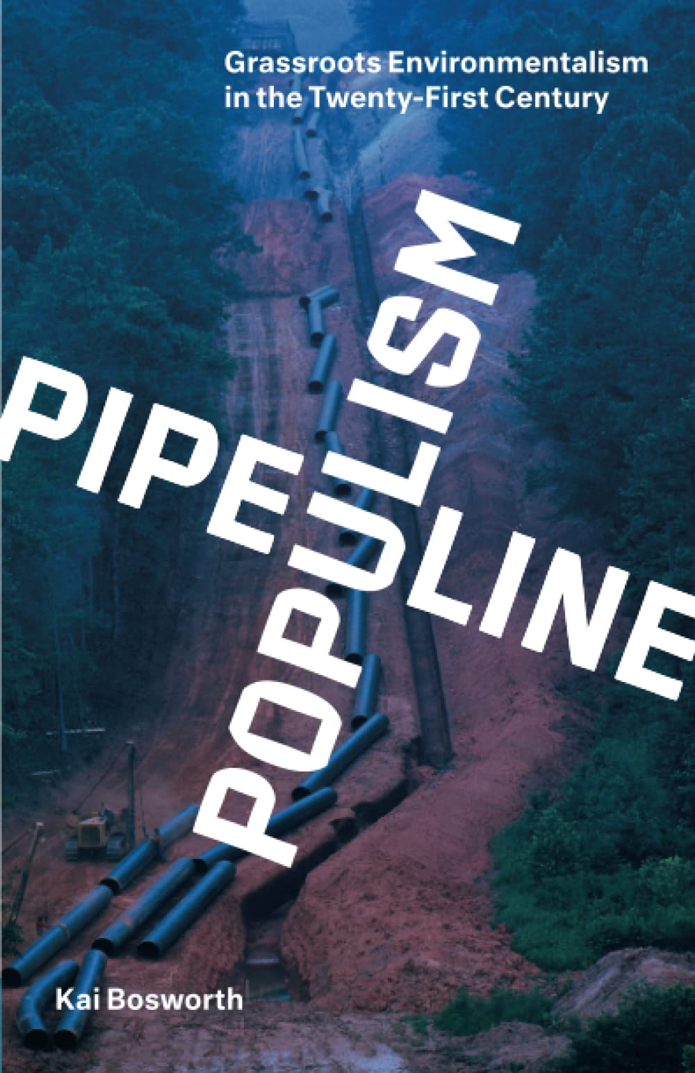Pipeline Populism by Kai Bosworth - 9781517911065