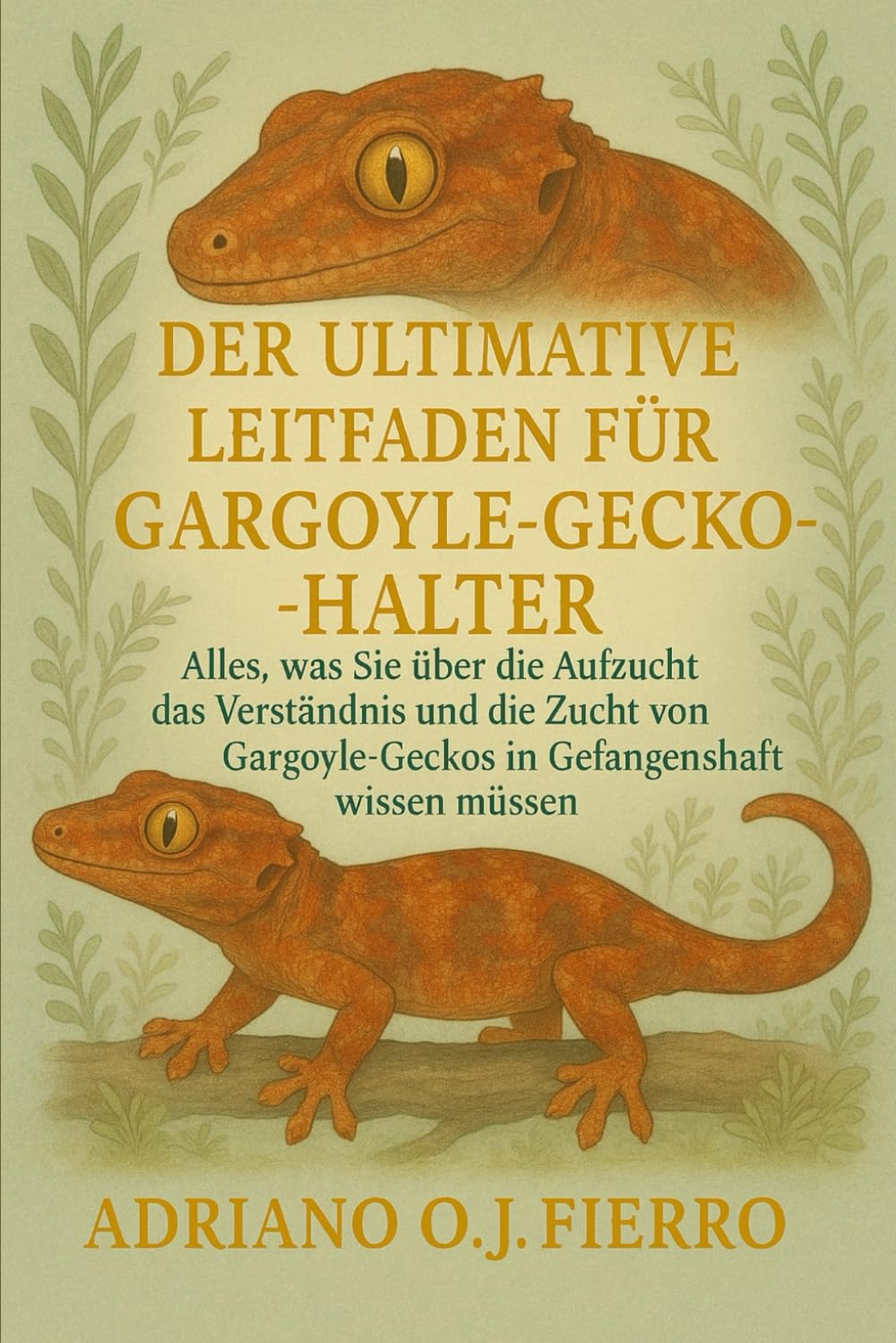DER ULTIMATIVE LEITFADEN FÜR GARGOYLE-GECKO-HALTER: Alles, was Sie über die Aufzucht, das Verständnis und die Zucht von Gargoyle-Geckos in Gefangenschaft wissen müssen