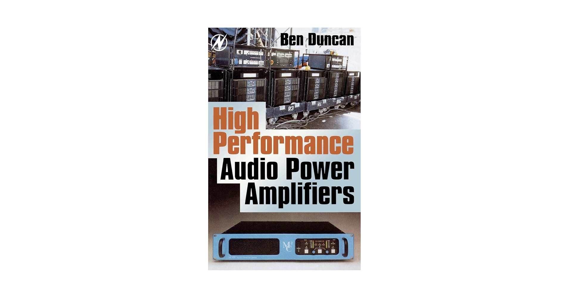 High Performance Audio Power Amplifiers: Duncan, Ben