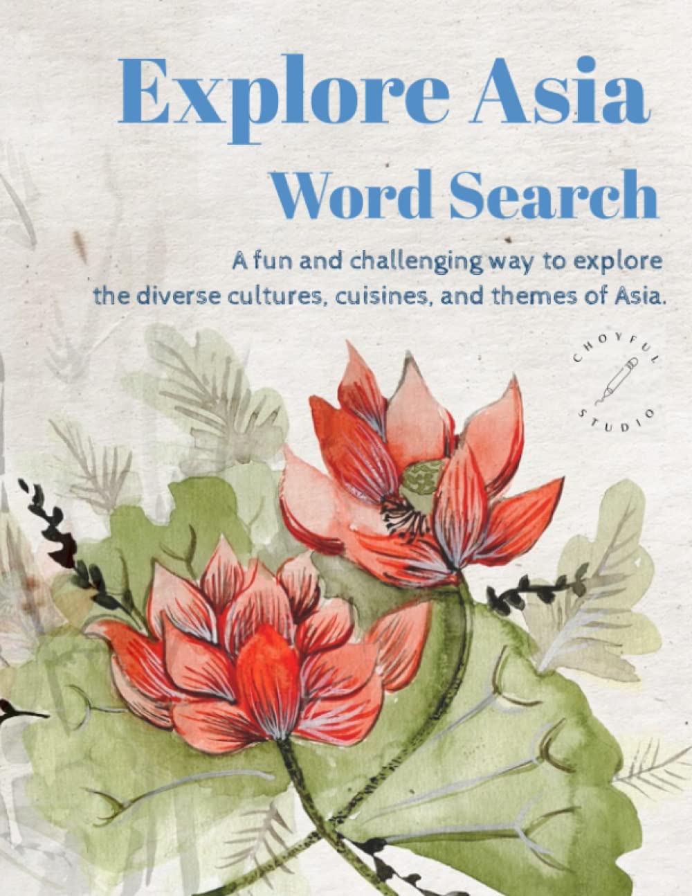 Word Search Explore Asia for Adults. A Journey of Discovery and Wonder Through the Magic of Words for Adults, Kids and Teens: Discovering the Cultures and Languages of Asia Through Puzzles.