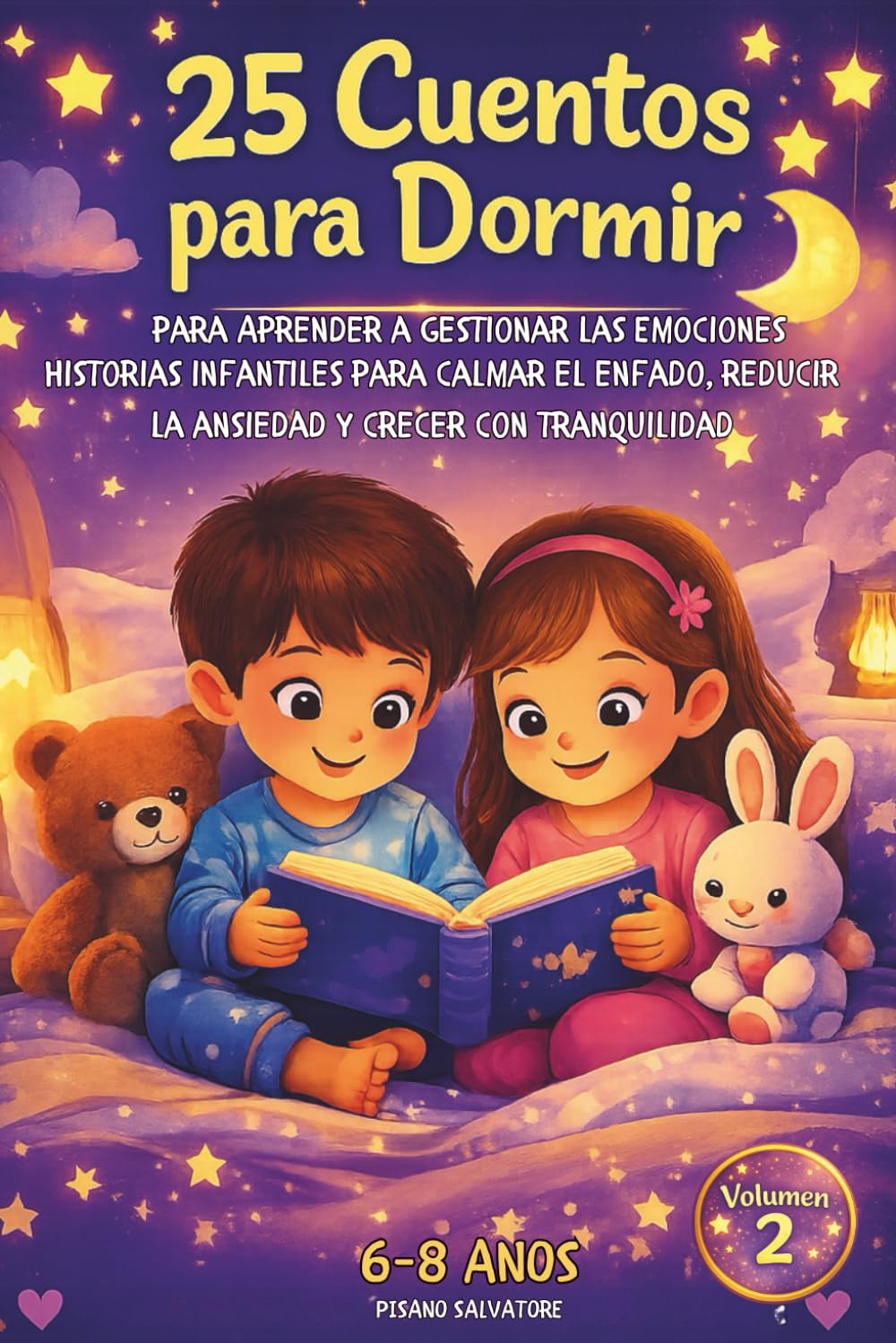 25 Cuentos para Dormir para Aprender a Gestionar las Emociones: Historias infantiles de 6 a 8 años para calmar el enfado, reducir la ansiedad y crecer ... (Colección Pequeños Corazones Tranquilos)
