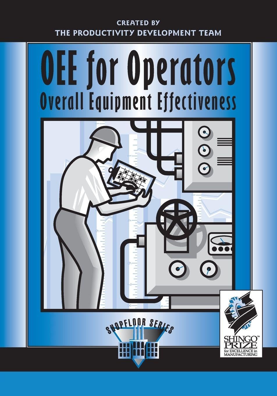 OEE for Operators: Overall Equipment Effectiveness (The Shopfloor Series)