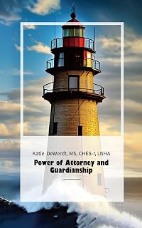 Power of Attorney and Guardianship: A Guide For Families And Healthcare Personnel