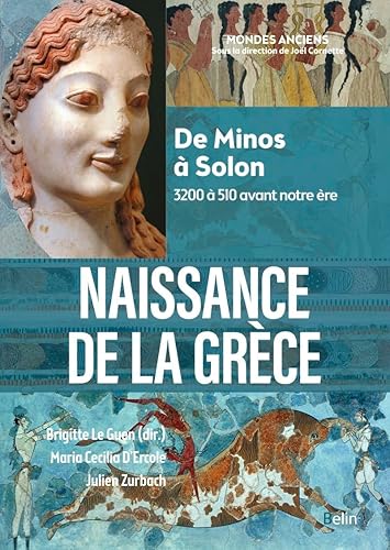 Naissance de la Grèce (compact): De Minos à Solon (3200 à 510 avant notre ère)