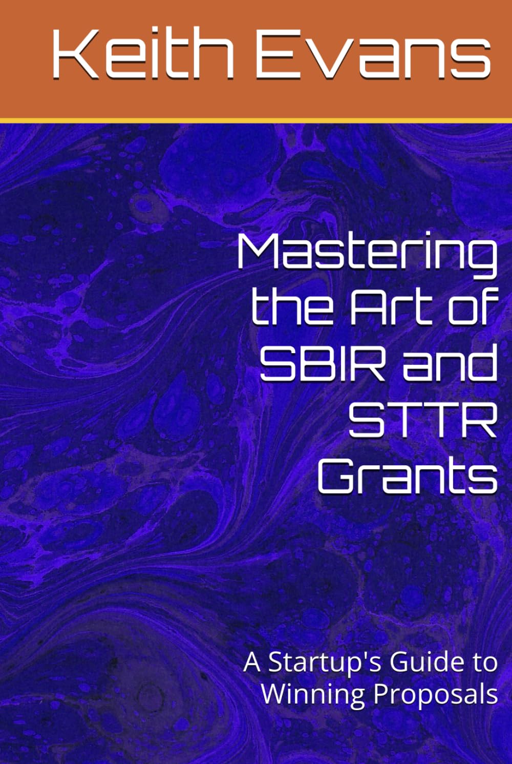 Mastering the Art of SBIR and STTR Grants: A Startup's Guide to Winning Proposals