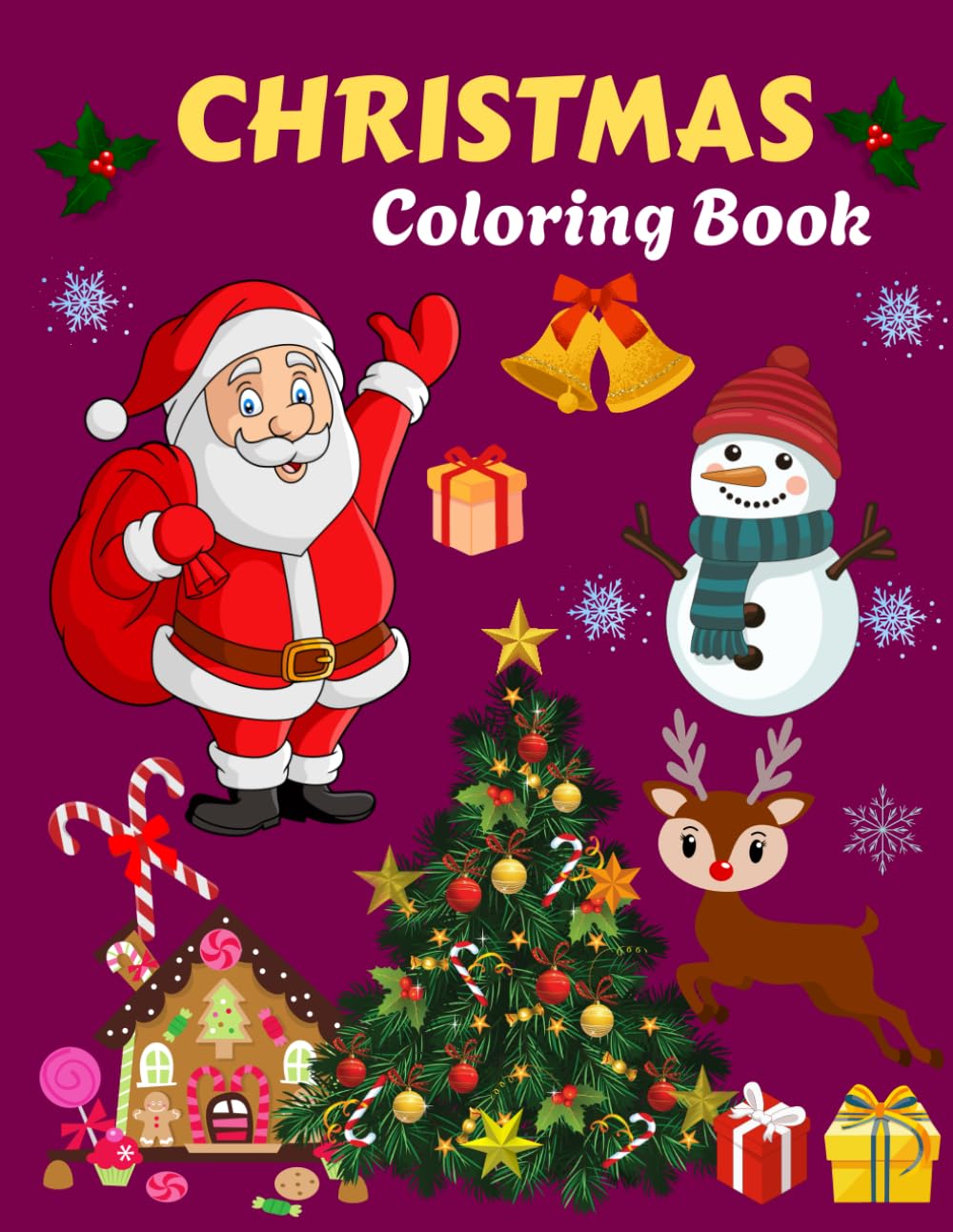 Christmas Coloring Book for Kids: Beautiful Holiday Designs to Color, Meet Santa, His Reindeer, Elves and Magical Friends. Creative Christmas Scenes Filled with Holiday Magic.