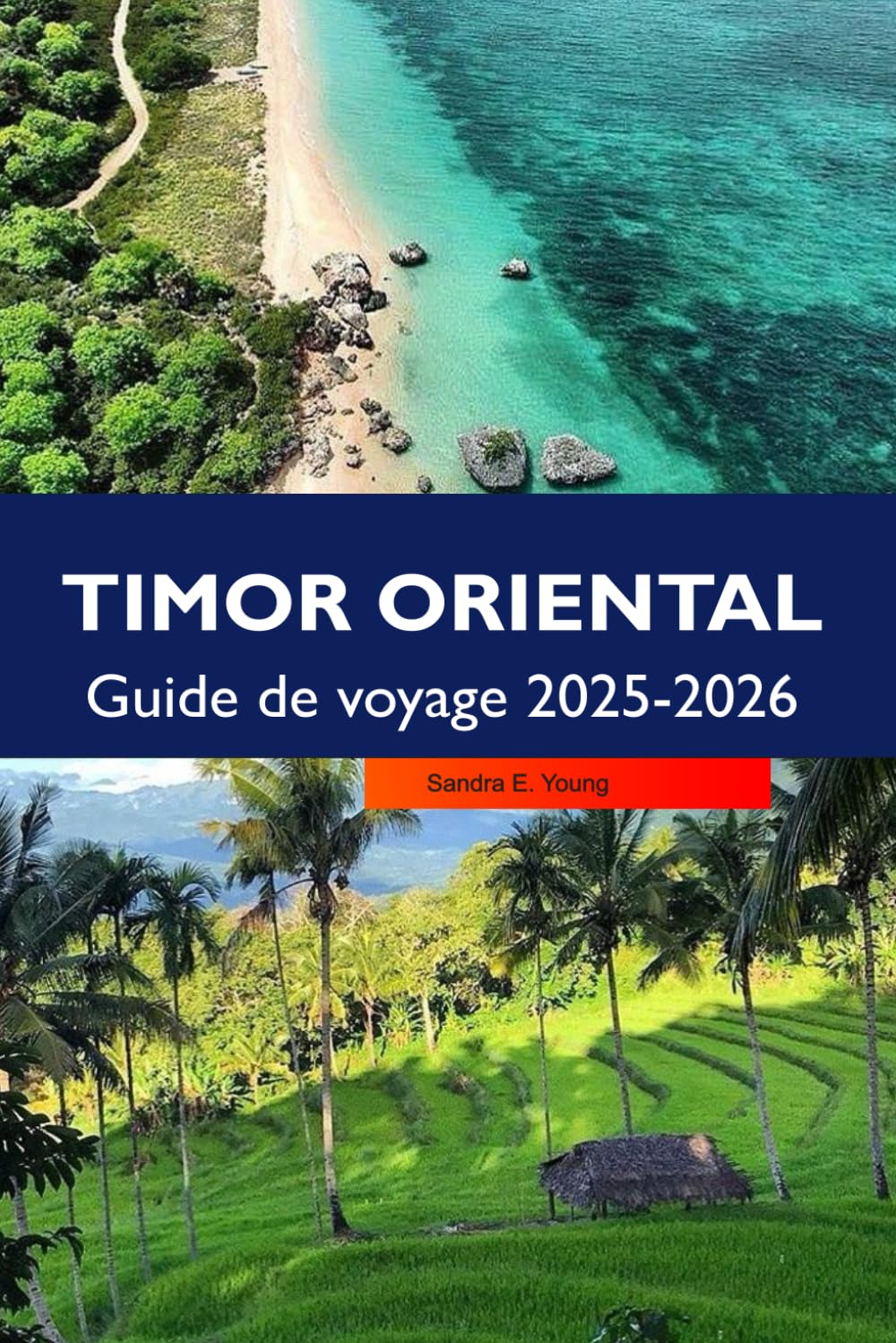 TIMOR ORIENTAL Guide de voyage 2025-2026: Explorez les plages immaculées de Dili, les villages isolés et les merveilles naturelles cachées d'Asie du Sud-Est