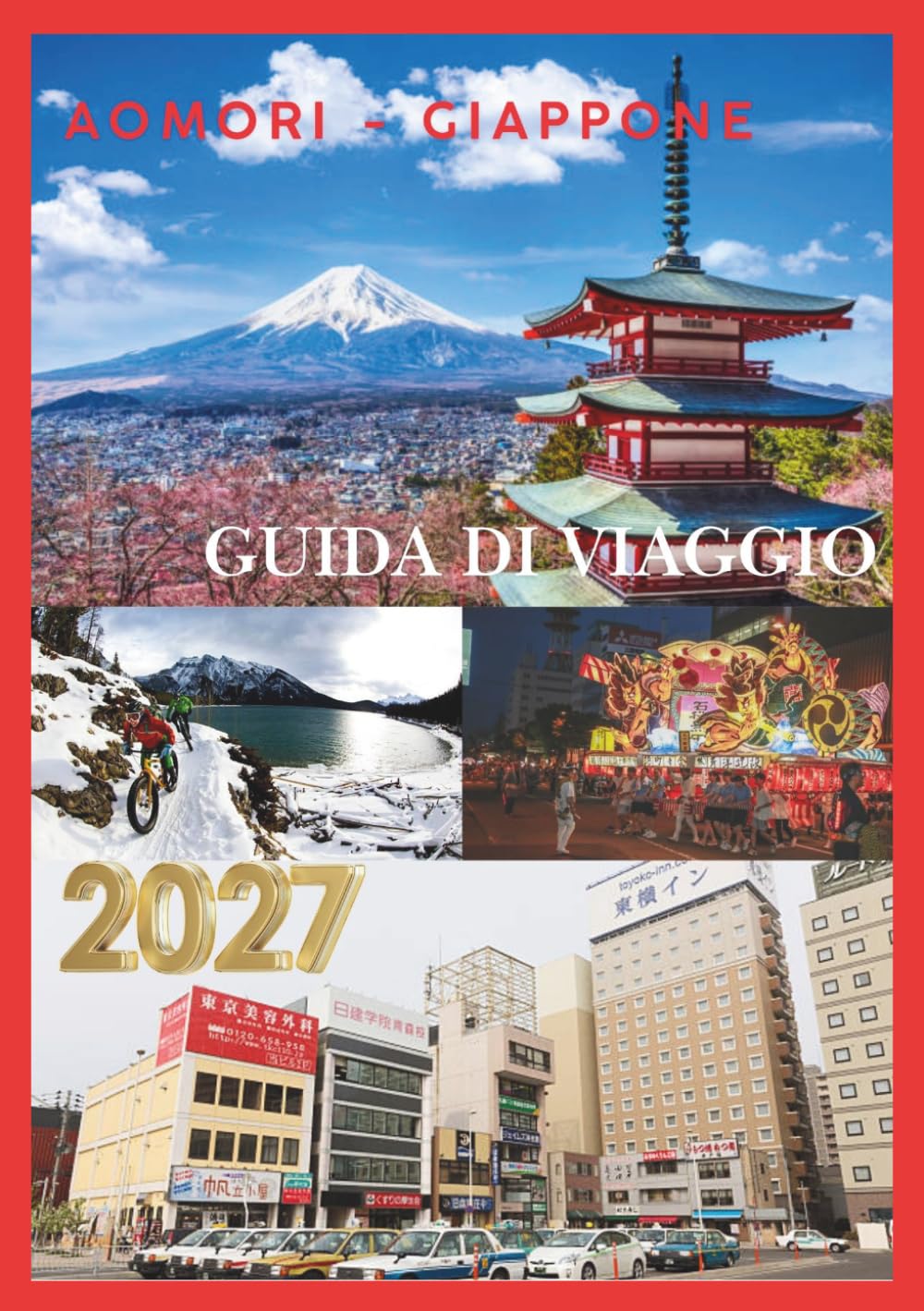 AOMORI GUIDA DI VIAGGIO 2027: Scopri tesori nascosti, una natura mozzafiato, cibo locale, siti storici, festival ed esperienze autentiche nel paradiso settentrionale del Giappone.