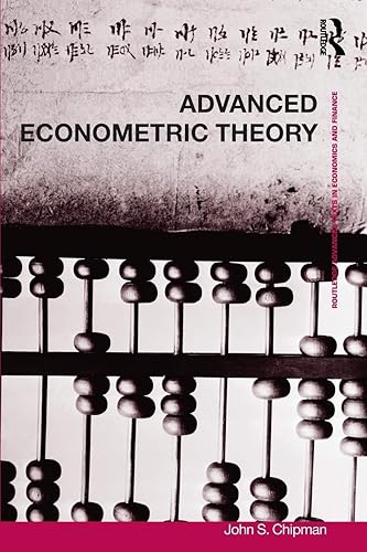 Advanced Econometric Theory (Routledge Advanced Texts in Economics and Finance)