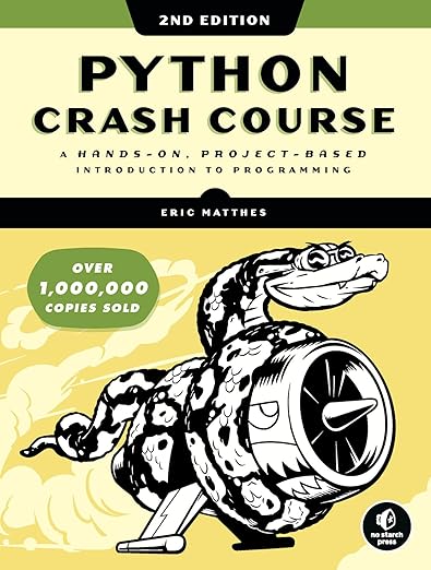 Python Crash Course, 2nd Edition: A Hands-On, Project-Based Introduction to Programming