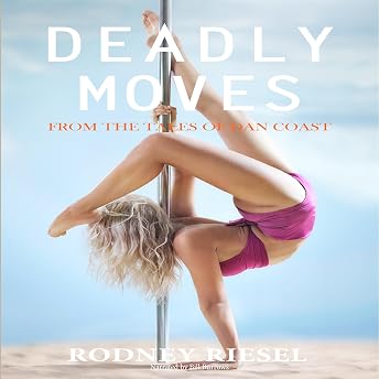 Deadly Moves Audiobook by Rodney Riesel episode artwork