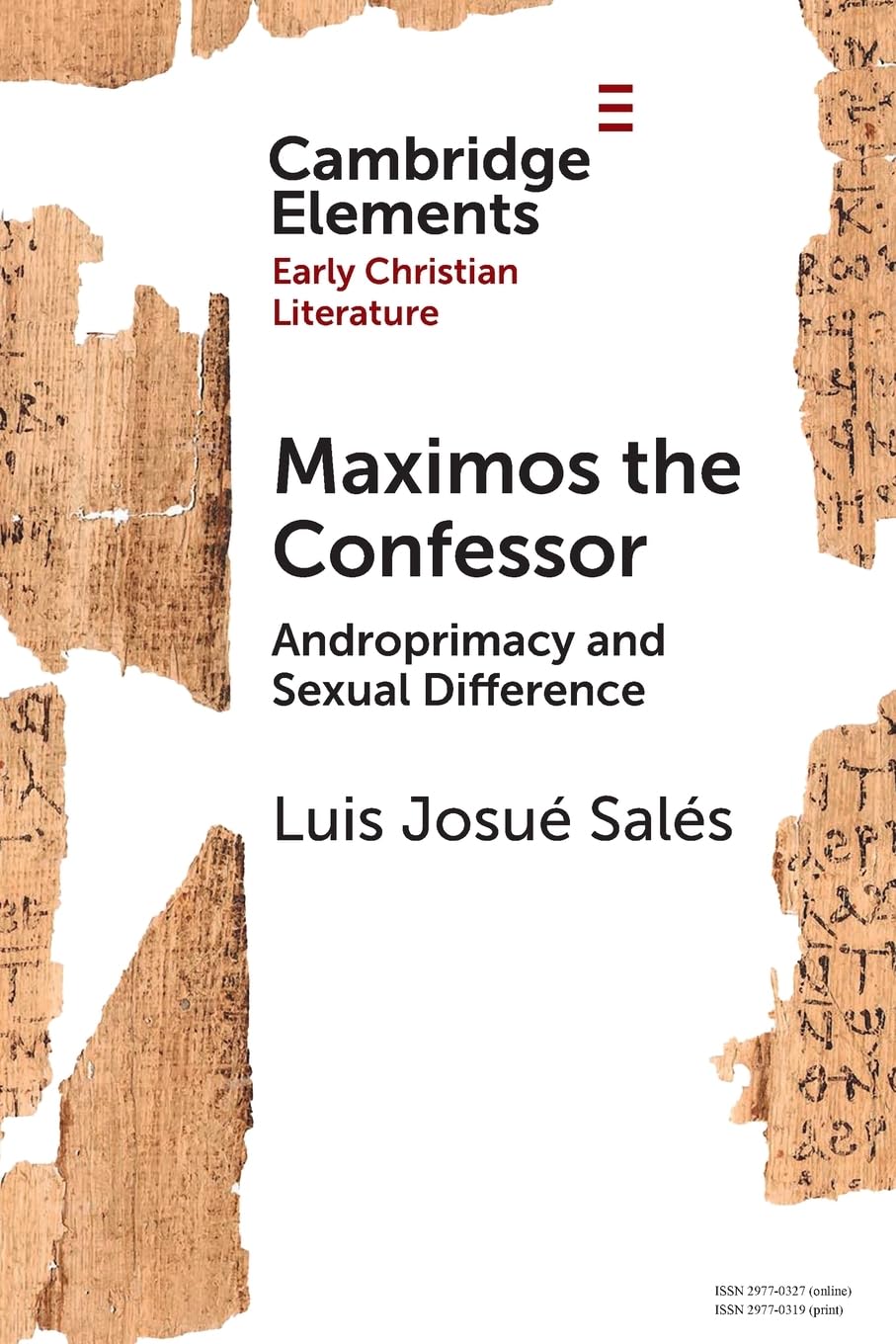 Maximos the Confessor: Androprimacy and Sexual Difference (Elements in Early Christian Literature)